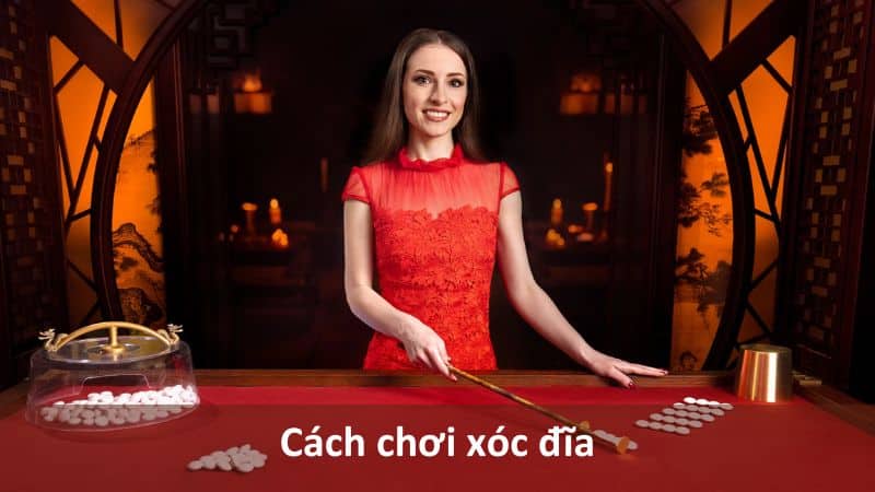 cách chơi xóc đĩa