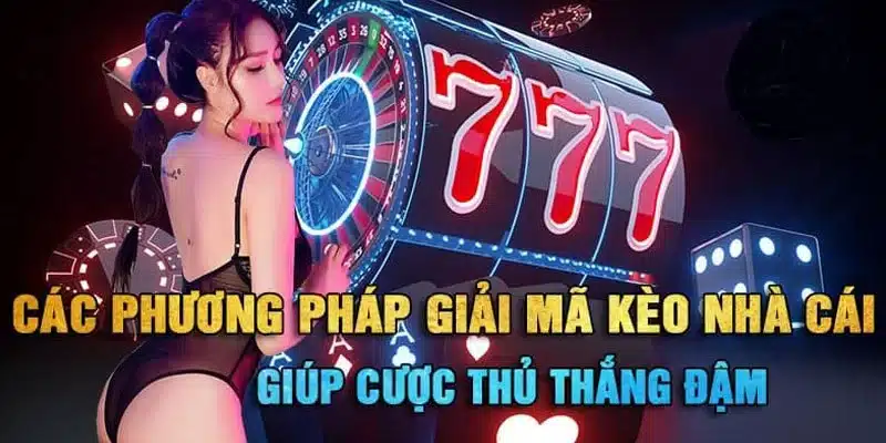 Kỹ năng giải mã kèo nhà cái hot nhất